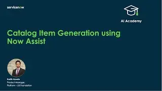 Catalog Item Generation with Now Assist | AI Academy