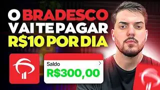 COMO GANHAR R$ 10 REAIS POR DIA DO BRADESCO SEM TRABALHAR! | TÃO SIMPLES QUE ASSUSTA (investimento)