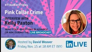 #FraudFactFriday Live! Episode #4: Pink Collar Crime with Kelly Paxton