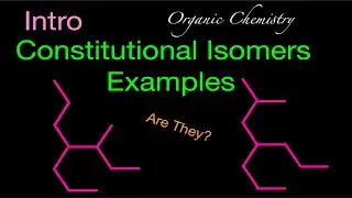Organic Chemistry: Intro to Constitutional (Structural) Isomers with PRACTICE PROBLEMS!