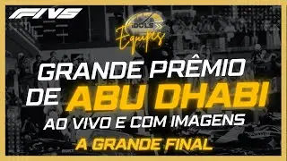 A GRANDE FINAL | IDOLS LEAGUE EQUIPES | GRANDE PRÊMIO DE ABU DHABI