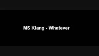 MS Klang - Whatever