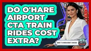 Do O'Hare Airport CTA Train Rides Cost Extra?