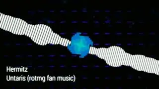 Hermitz - Untaris (Preview) (rotmg fan music)