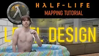 Level Design Basics - HALF LIFE MAPPING TUTORIAL (GFYS)