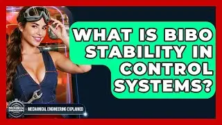 What Is BIBO Stability In Control Systems? - Mechanical Engineering Explained