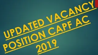 ||UPDATED VACANCIES CAPF AC 2019 ||