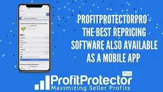 ProfitProtectorPro - The Best Repricing Software Also Available As A Mobile App