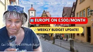 Weekly Budget Update | Ep. 1 | Solo Travel Over 50 on &pound;500/month in Europe