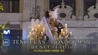 4K | 2 PARTE | RESUCITADO | AM SANTA MARÍA MAGDALENA | TENDILLAS / GONDORMAR | VÍA CRUCIS MAGNO