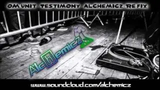OM Unit - Testimony - Alchemicz (Re-Fix)