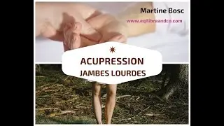 Acupression pour soulager les troubles de circulation et de jambes lourdes