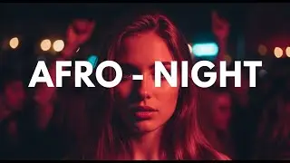 Afro Night Revival – Sunrise Beats, Afro Soul Pulse & Chill Groove #8