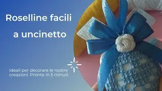 Roselline uncinetto facili facili. Easy crochet roses