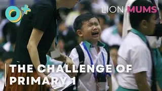 Preparing for Primary 1 is not so easy... | Lion Mums