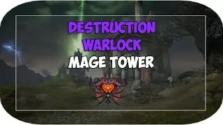 Destruction Warlock - Mage Tower Legion Timewalking 9.1.5