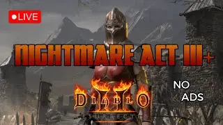 🔴 LIVE - DIABLO 2 NIGHTMARE ACT 3 AND MORE