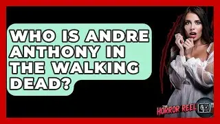 Who Is Andre Anthony In The Walking Dead? - The Horror Reel