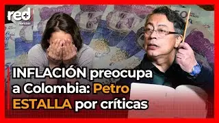 INFLACIÓN preocupa en Colombia: Gustavo Petro ESTALLA por denuncias sobre el salario mínimo
