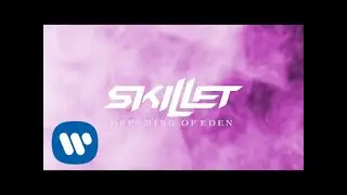 Dreaming Of Eden (from Eden: A Skillet Graphic Novel) [Official Lyric Video]