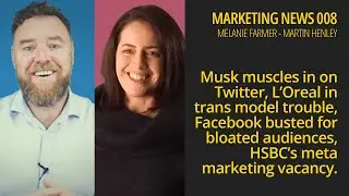 Musk Twitter, L&rsquo;Oreal trouble, Facebook busted, HSBC meta marketing vacancy - Marketing News 008