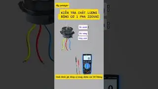 c&aacute;ch kiểm tra động cơ c&ograve;n tốt kh&ocirc;ng | kiểm tra motor 1 phase 220v