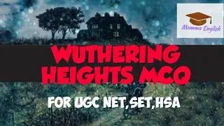 WUTHERING HEIGHTS QUIZ FOR EASY STUDY II PRACTICE QUESTIONS FOR NET,SET, HSA ENGLISH