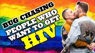 BUG CHASING: People who want to be HIV positive