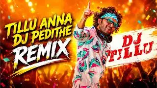 Tillu Anna DJ Pedithe | Club Techno DJ Remix 🔥