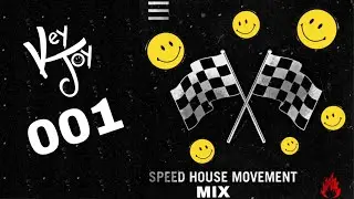 KeyJoy - Speed House Movement Mix