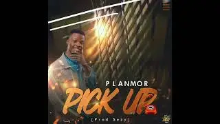 PlanMor pick up ( prid by sezy)