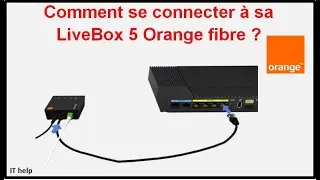 Comment se connecter &agrave; sa LiveBox 5 Orange fibre ?