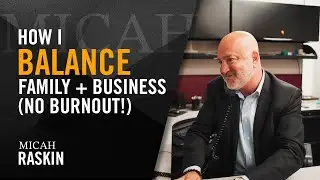 How I balance family business, no burnout | Micah Raskin