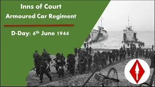 D Day: June 6th 1944 - Inns of Court Armoured Car Regiment