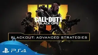 Call of Duty: Black Ops 4 | Blackout: Advanced Strategies | PS4