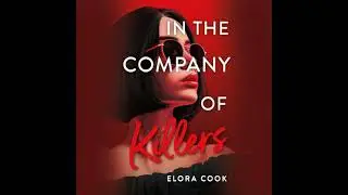 In the Company of Killers - Elora Cook