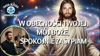 MODLITWA NA DOBRANOC / W obecności Twojej, m&oacute;j Boże 💕  BŁOGOSŁAWIEŃSTWO 🎵