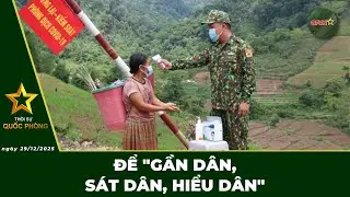 🔴 Trực Tiếp | Bản Tin Trưa 29/12: Để Gần Dân, Sát Dân, Hiểu Dân | QPVN Digital