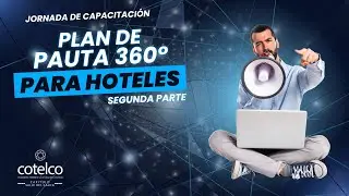 PLAN DE PAUTA 360&deg; PARA HOTELES