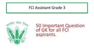 50 Important GK Question |  Food Corporation of India AG3 | FCI वाले एक बार जरूर देखे |