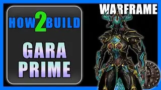 Gara Prime - How to Build & Gameplay - Warframe