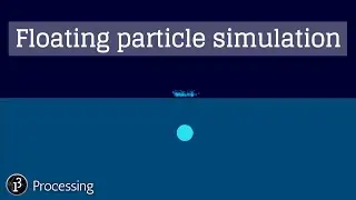 Floating Particle And Water Splash. Processing Demo.