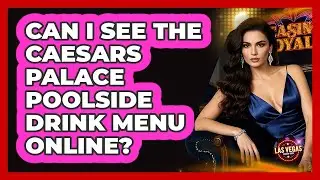 Can I See The Caesars Palace Poolside Drink Menu Online?