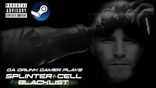 -STEAM- SPLINTER CELL: BLACKLIST Pt.6 (Facecam) #DaDrunkGamer #SamFisher