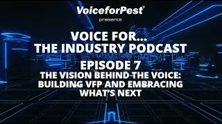 Voice for the Industry Ep 7: The Vision Behind the Voice: Building VFP and Embracing What's Next