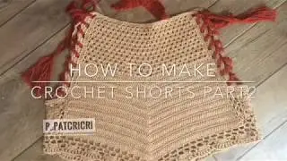 04 crochet shorts  tutorial part 2 ถักกางเกงโครเชต์ไปทะเลสร้างรายได้ตอน2