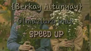 Berkay Altunyay| Olmazlara İnat| SPEED UP