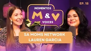 LAUREN GARCIA: MOTHERHOOD, COMMUNITY & FINDING YOURSELF AGAIN | Momentos & Voices by Mariana Veraza