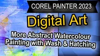Unlock the Hidden World of Watercolour Abstracts in Corel Painter!