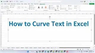 How to Curve Text in Microsoft Excel